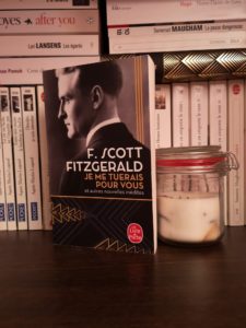 Je me tuerais pour vous, F. Scott Fitzgerald – 2018 – Ed. Le Livre de Poche, 520 p.